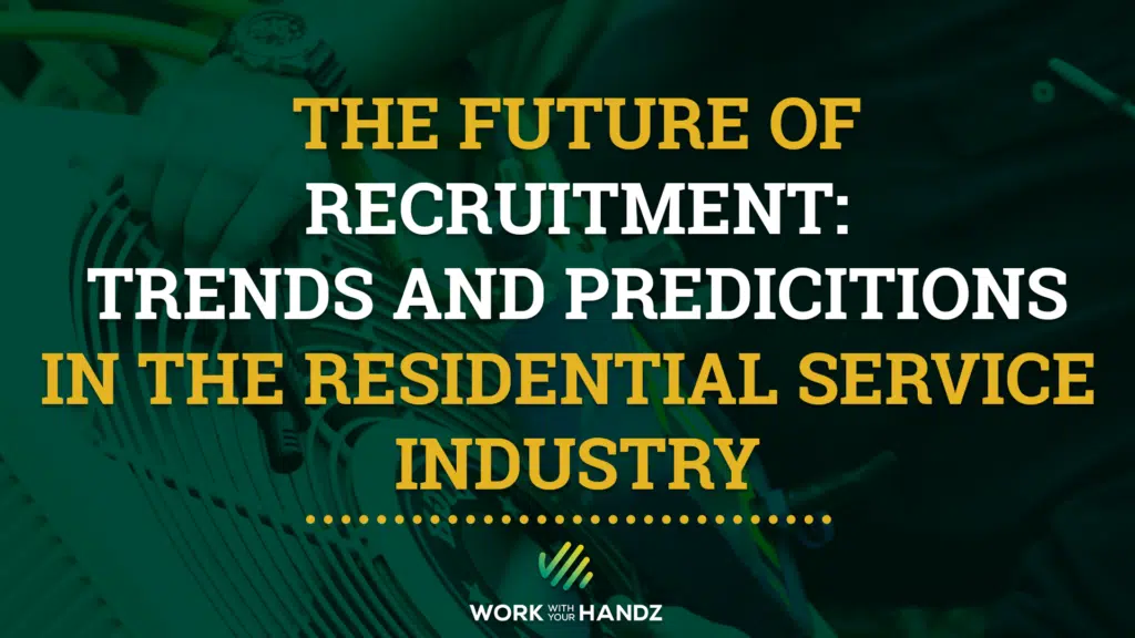 The Future of Recruitment: Trends and Predictions in the Residential Service Industry Cover Image