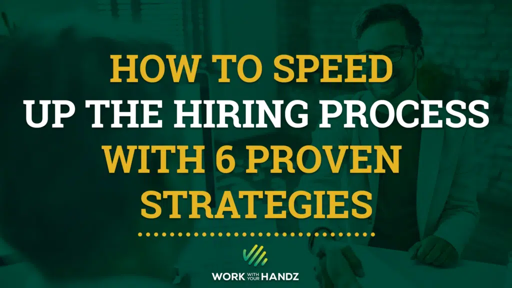 How To Speed up the hiring process with 6 proven strategies