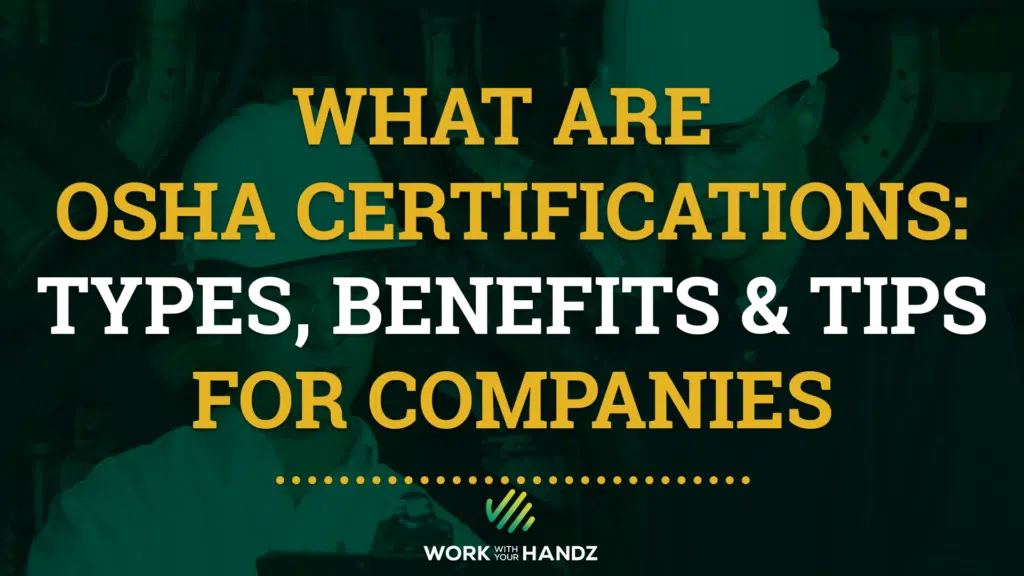 What Are OSHA Certifications_ Types, Benefits, and Tips for Companies