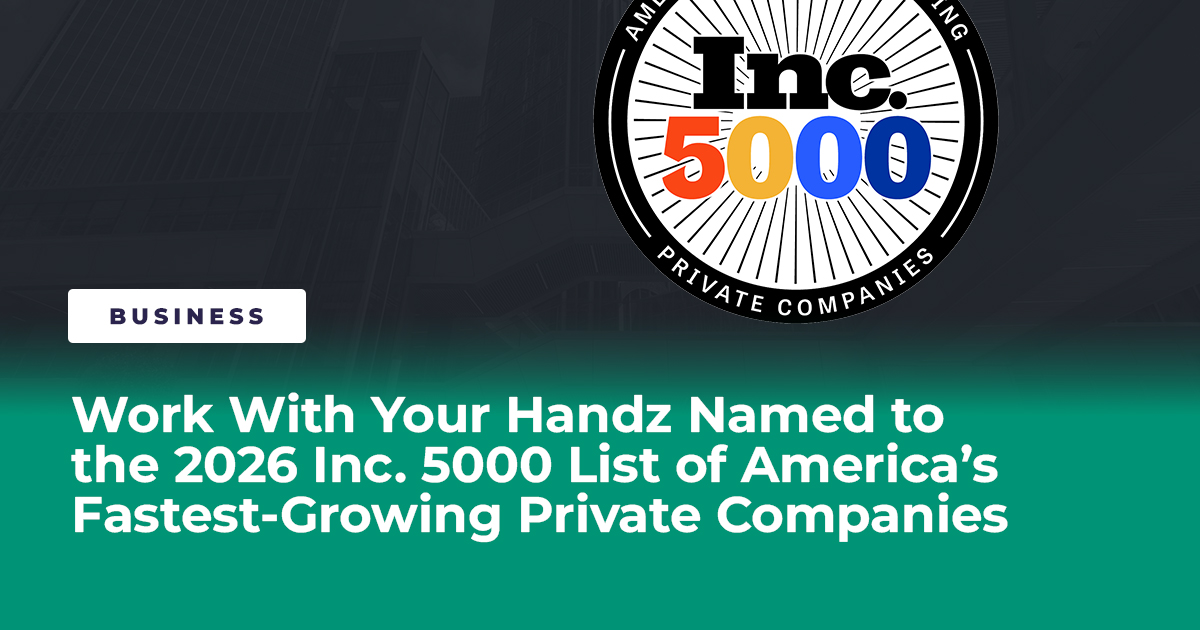 Work-With-Your-Handz-Named-to-the-2026-Inc.-5000-List-of-America’s-Fastest-Growing-Private-Companies